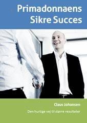 Primadonnaens sikre succes : den hurtige vej til større resultater