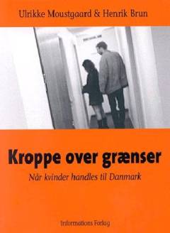 Kroppe over grænser : når kvinder handles til Danmark