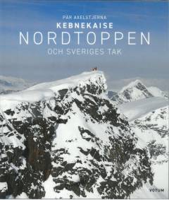 Kebnekaise : Nordtoppen och Sveriges tak