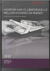 Hvorfor har vi lønforskelle mellem kvinder og mænd? : en antologi om ligeløn i Danmark