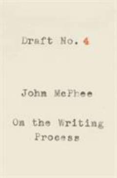 Draft no. 4 : on the writing process