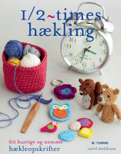 1/2-times hækling : hvad kan du hækle på en halv time eller mindre?