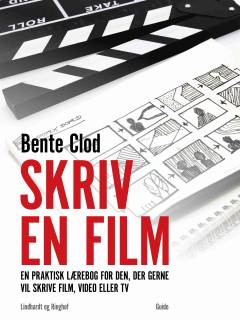 Skriv en film : en praktisk lærebog for den, der gerne vil skrive film, video eller tv