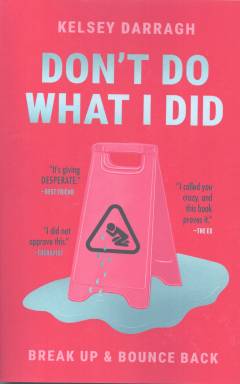 Don't do what I did : break up & bounce back