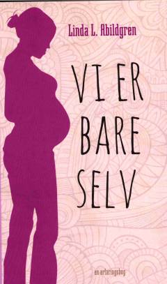 Vi er bare selv : en erfaringsbog