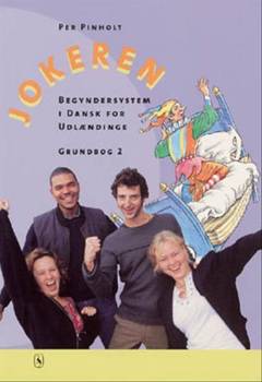 Jokeren : grundbog 2 : begyndersystem i dansk for udlændinge