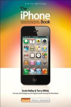 The iPhone book : how to do the most important, useful & fun stuff with your iPhone