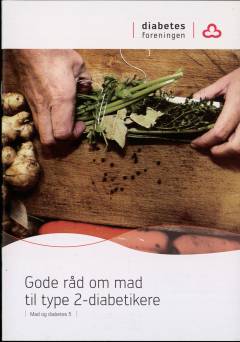 Mad og diabetes. Bind 5 : Gode råd om mad til type 2-diabetikere
