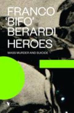 Heroes : mass murder and suicide