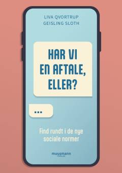 Har vi en aftale, eller? : find rundt i de nye sociale normer