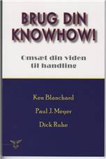 Brug din knowhow! : brug din viden til handling