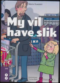 My vil have slik