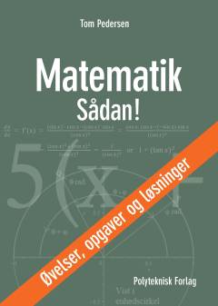 Matematik : sådan! -- Øvelser, opgaver og løsninger