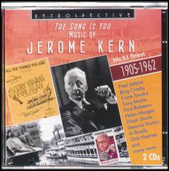 The song is you : music of Jerome Kern : his 51 finest 1905-1962