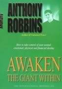 Awaken the giant within : how to take immediate control of your mental, emotional, physical & financial destiny
