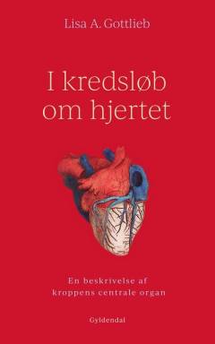 I kredsløb om hjertet : en beskrivelse af kroppens centrale organ