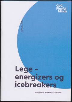 Lege - energizers og icebreakers : samskabelse med børn 6-100-årige : tools