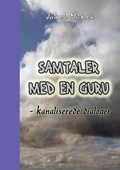 Samtaler med en guru : kanaliserede dialoger