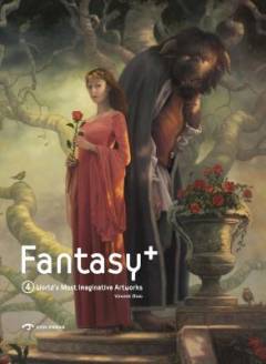 Fantasy+ : 4: worlds most imaginative artworks