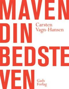 Maven - din bedste ven : sundhed fra mund til bund
