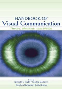 Handbook of visual communication : theory, methods, and media