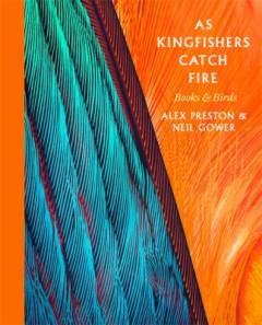 As kingfishers catch fire : books & birds