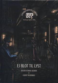 Ej blot til lyst : Levende eventyr & fantasi : LEF version 5 - rollespil siden 1986