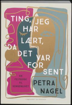 Ting, jeg har lært, da det var for sent : en feltguide til voksenlivet