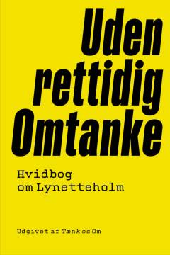 Uden rettidig omtanke : hvidbog om Lynetteholm