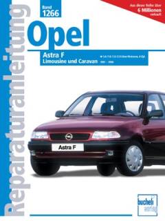 Opel Astra F, Limousine und Caravan 1.4-, 1.6-, 1.8- und 2.0-Liter-Motoren \ 1991-1998\
