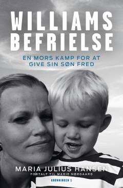 Williams befrielse : en mors kamp for at give sin søn fred