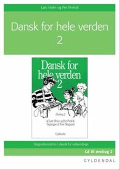 Dansk for hele verden 2 : grundbog i dansk for udlændinge
