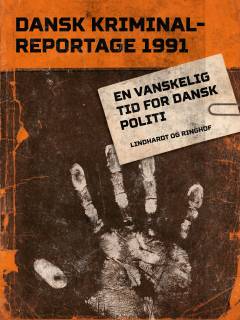 En vanskelig tid for dansk politi