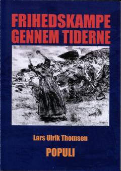 Frihedskampe gennem tiderne : essays 1992-2012