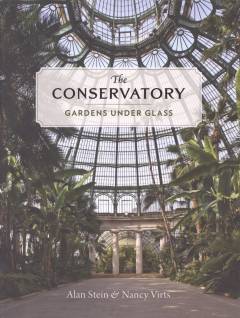 The conservatory : gardens under glass