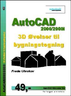 AutoCAD2000/2000i 3D øvelser til bygningstegning