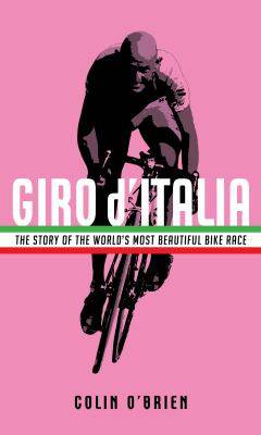 Giro d'Italia : the story of the world's most beautiful bike race