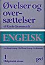 Gads grammatik - engelsk -- Øvelser og oversættelser. Bind 1 : Obligatorisk niveau