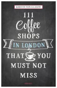 111 coffeeshops in London that you must not miss