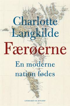 Færøerne : en moderne nation fødes