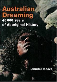 Australian dreaming : 40,000 years of Aboriginal history