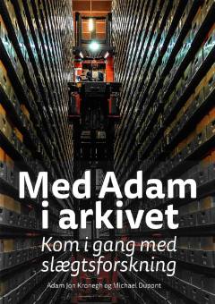 Med Adam i arkivet : kom i gang med slægtsforskning