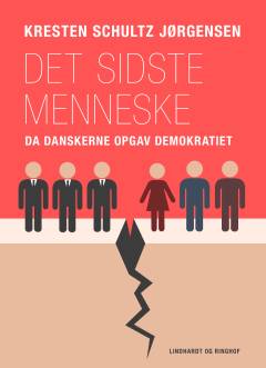 Det sidste menneske : da danskerne opgav demokratiet