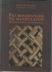 Fra bondefangeri til manipulation : påvirkelighedens socialpsykologi