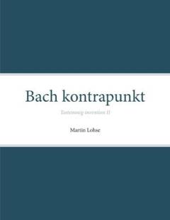 Bach kontrapunkt : tostemmig invention. Bind 2