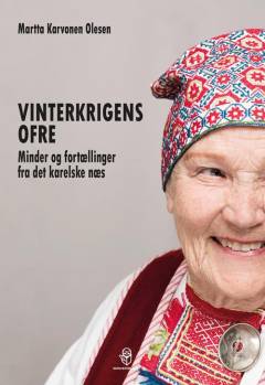 Vinterkrigens ofre : minder og fortællinger fra det karelske næs