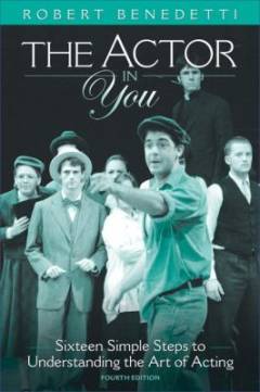 The actor in you : sixteen simple steps to understanding the art of acting