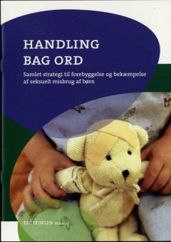Handling bag ord : samlet strategi til forebyggelse og bekæmpelse af seksuelt misbrug af børn