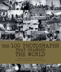 The 100 photographs that changed the world