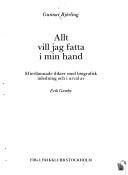 Allt vill jag fatta i min hand : efterlämnade dikter